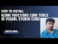 How To Install Azure Functions Core Tools In Visual Studio Code