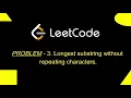 LeetCode Problem 3 Longest Substring Without Repeating Characters Detailed Solution Python
