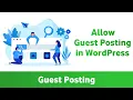 How To Allow Guest Posting User Submitted Post In WordPress Site - Hindi