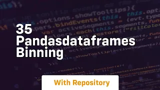 35 pandasdataframes binning