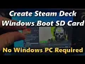 Steam Deck Install Windows on a Bootable microSD Card USING ONLY THE DECK