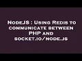 NodeJS Using Redis to communicate between PHP and socket js