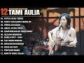 Download Lagu Tami Aulia Full Album - Putus Atau Terus | Lagu Galau Viral Tiktok 2025