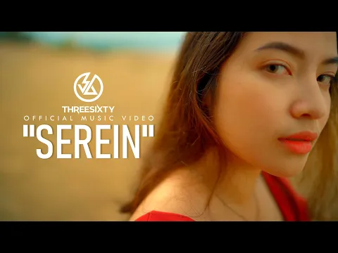 Download MP3 THREESIXTY - SEREIN  ( Official Music Video )