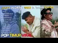 Download Lagu Kumpulan Lagu Timur || Justy Aldrin || Wizz Baker || Toton Caribo