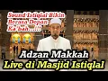 Download Lagu Daeng Syawal || Adzan Makkah di Masjid Istiqlal || Sound Menggema Bikin Asyik Narik Suara ||