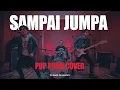 Download Lagu Sampai Jumpa - Endank Soekamti | Pop Punk Cover | Rock Energi 2025 | Lagu Viral Tiktok