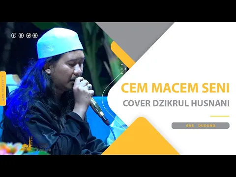 Download MP3 Cem Macem Seni Versi Majelis Sholawat Dzikrul Husnani Terbaru 2022 | Gus Dudung feat Mas Dhandy