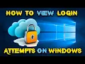 HOW TO VIEW LOGIN ATTEMPTS ON WINDOWS BACKPACK TECH