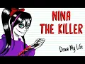 NINA THE KILLER Draw My Life Creepypasta