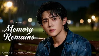 memory remains cover by yu menglong emotional sad ballad love song official lyric video fyp 