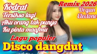 kodrat lagu hits disco dangdut remix electone terbaru full bass spesial 2026 