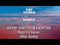 David Guetta & Morten ft. Raye - Make It To Heaven -(Ollker Bootleg Remix)