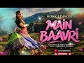 Main Baavri - Audio Song | Monali Thakur | Sahil Vishwakarma