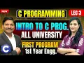 INTRO TO C PROG - LEC 3 C PROGRAMMING FIRST PROGRAM ALL UNIVERSITY FIRST YEAR SEM 1 DINESH SIR