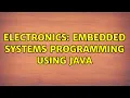 Electronics Embedded Systems Programming using Java 2 Solutions