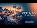 WHTKD - Say To Me (Jeff Honor Bootleg) [FREE DOWNLOAD]