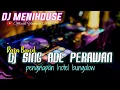 Download Lagu DJ SING ADA PERAWAN - RAJA BAND REMIX JEDAG JEDUG ASIK BY DJ MENIHOUSE
