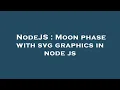 NodeJS Moon phase with svg graphics in node js