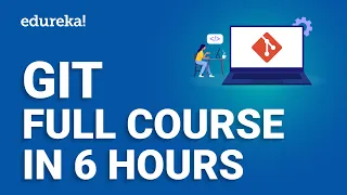 Git Full Course - 6 Hours Git Tutorial for Beginners 2024 DevOps Git Tutorial Edureka