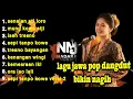 Download Lagu Lagu Jawa Pop Dangdut Bikin Nagih - Koleksi Romantis \u0026 Galau Terbaru | Nadara Musik