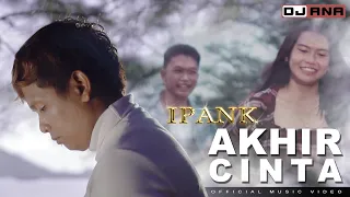 Download IPANK - Akhir Cinta (Official Music Video) MP3