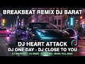 Download Lagu DJ HEART ATTACK - DJ ONE DAY BREAKBEAT DJ CLOSE TO YOU  MIXTAPE DJ BARAT  VIRAL TIKTOK  |  AMR RMX