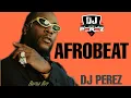 Download Lagu 🔥BEST OF NAIJA AFROBEAT VIDEO MIX 2021 | AFROBEAT 2021 | DJ PEREZ [Davido,Wizkid,Burna Boy,Omah Lay