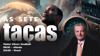 AS SETE TAÇAS | PR. GILSON GRÜDTNER