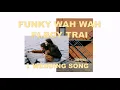 FUNKY WAH WAH Ft.บอย ตรัย -​ WEDDING SONG (สิ่งดีดีที่หายไป)​
