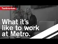 What it s like to work at Metro
