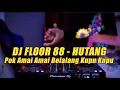 DJ POK AMAI AMAI BELALANG KUPU KUPU REMIX | FLOOR 88 - HUTANG VIRAL TIKTOK FULL BASS 2022