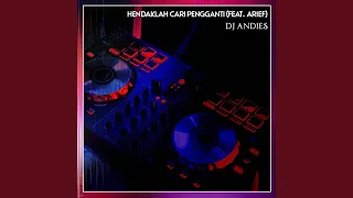 Download Hendaklah Cari Pengganti (feat. Arief) MP3
