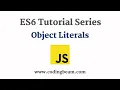 Object Literals ES6 Tutorial Series Coding Beam