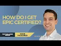 How do I get Epic Certified EPIC Career Coaching Tips 2