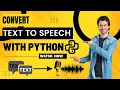 How to Convert Text to Speech Using Python only 5 Lines of Code
