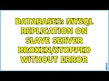 Databases MySQL replication on slave server without error