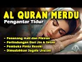 Download Lagu Murottal AlQuran Merdu | Ayat Suci Alquran Pengantar Tidur | Ngaji Merdu