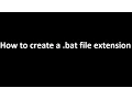 How to make a bat file extension