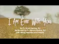 Download Lagu I Am Ever With You - Himig Heswita (Lyric Video)