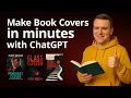 Create Book Covers with ChatGPT 4o - Tutorial 2025