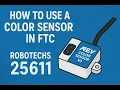 How to Use a Color Sensor in FTC Robotechs 25611