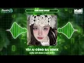 Download Lagu Yêu Ai Cũng Sai Remix - Châu Chí Hùng x NaBi Remix ♫ Yêu Ai Cũng Thế Cũng Đều Là Sai Remix TikTok
