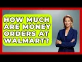 How Much Are Money Orders At Walmart - Ask Your Bank Teller