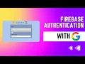 Firebase authentication with Google