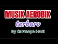 Lagu Musik Aerobik terbaru by Sasmoyo Hadi