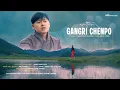 Download Lagu GANGRI CHENPO | @phuntshowangdimusic1998 | ft. Pika | Official Music Video | JWF Productions | 4K