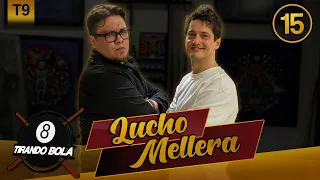 Lucho Mellera | Tirando Bola | T9E15
