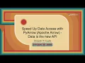 Talk - Deepak K Gupta Speed Up Data Access with PyArrow Apache Arrow Data is the new API