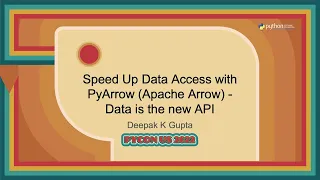 Talk - Deepak K Gupta Speed Up Data Access with PyArrow Apache Arrow Data is the new API